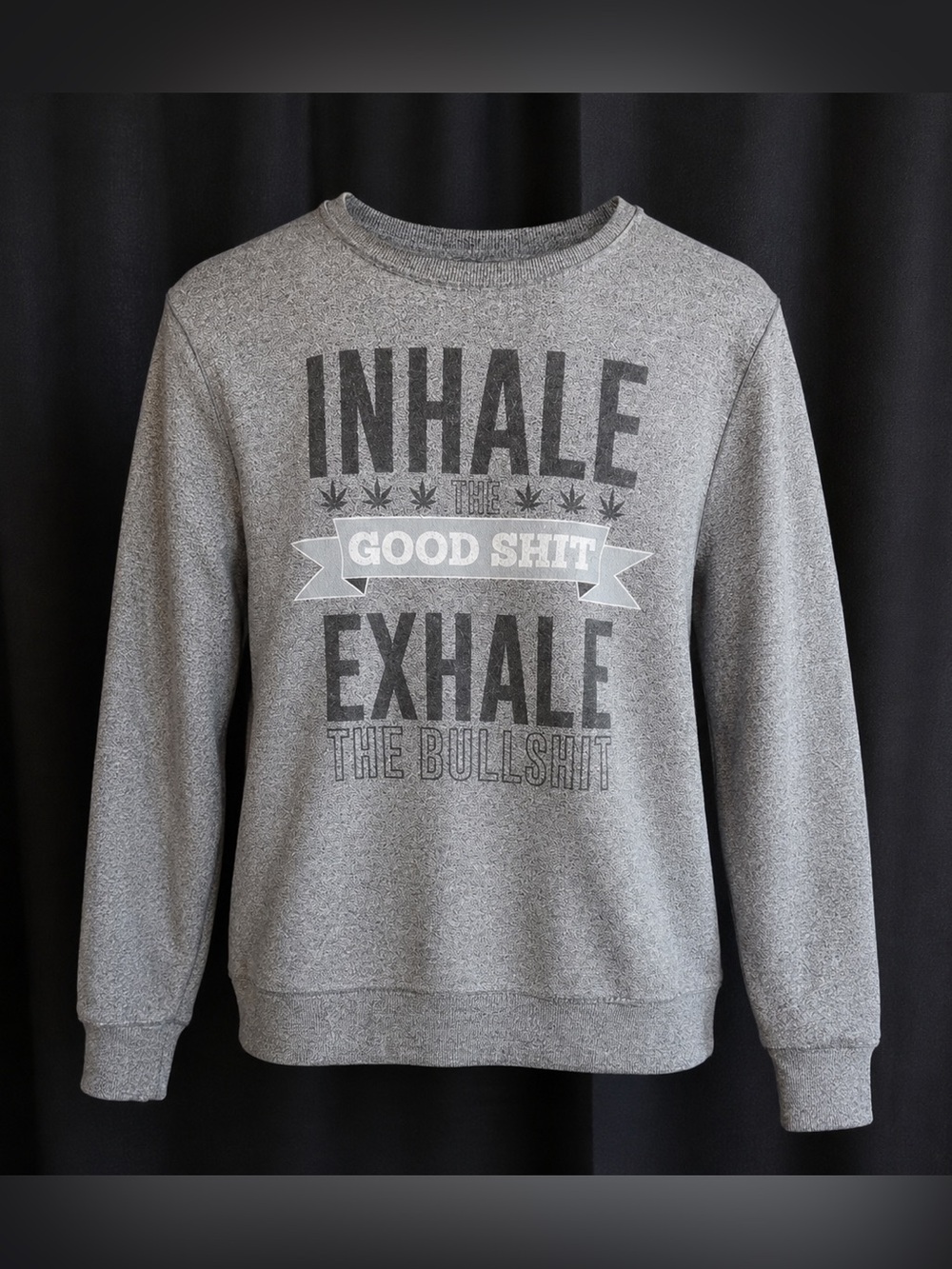 West 49 Graphic Sweatshirt Inhale the Good Shit Exhale the Bullshit Pullover